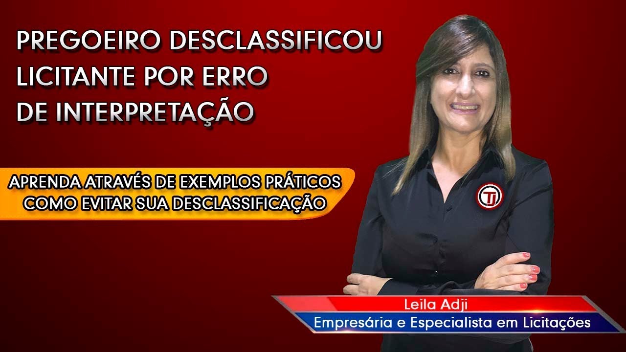 Desclassifica&ccedil;&atilde;o de proposta em preg&atilde;o eletr&ocirc;nico por erro de interpreta&ccedil;&atilde;o (SAIBA COMO EVITAR)