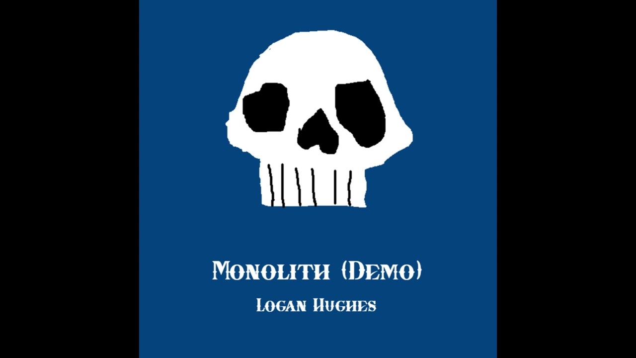 Monolith (Demo) (FULL SINGLE w/ BONUS INTRUMS) - Logan Hughes