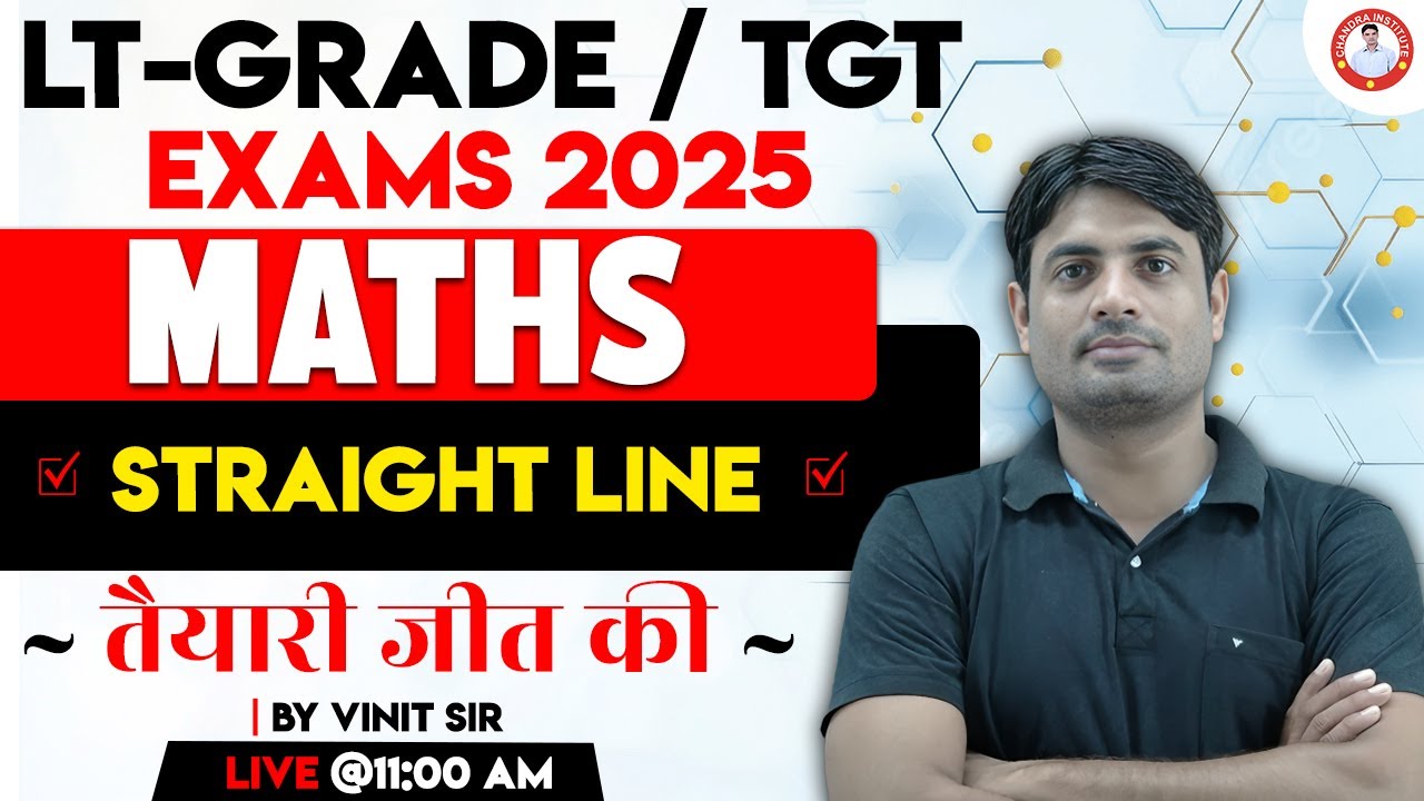 LT-GRADE / TGT EXAMS -2025 | MATHS |  STRAIGHT LINE | CLASS-03 | BY VINIT SIR