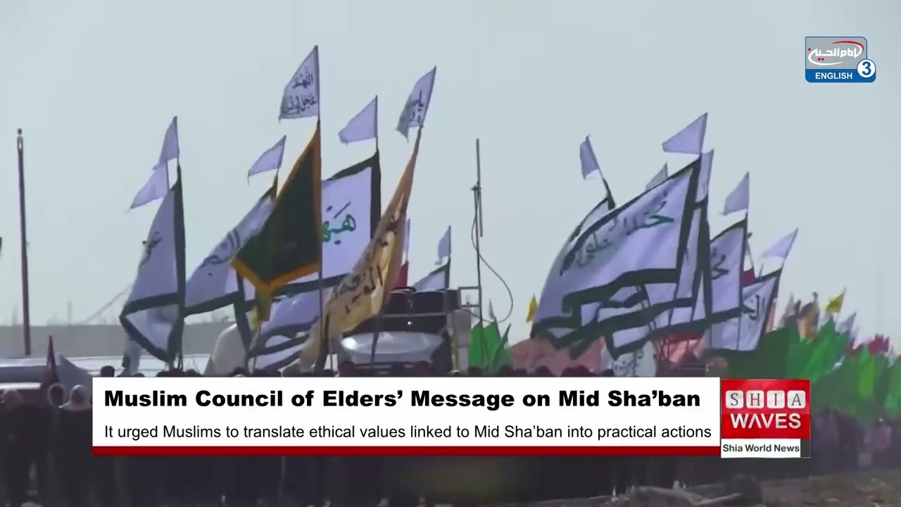 Muslim Council of Elders Congratulates Arab Islamic Nations on Mid-Sha&lsquo;ban Urges Peace and Tolerance