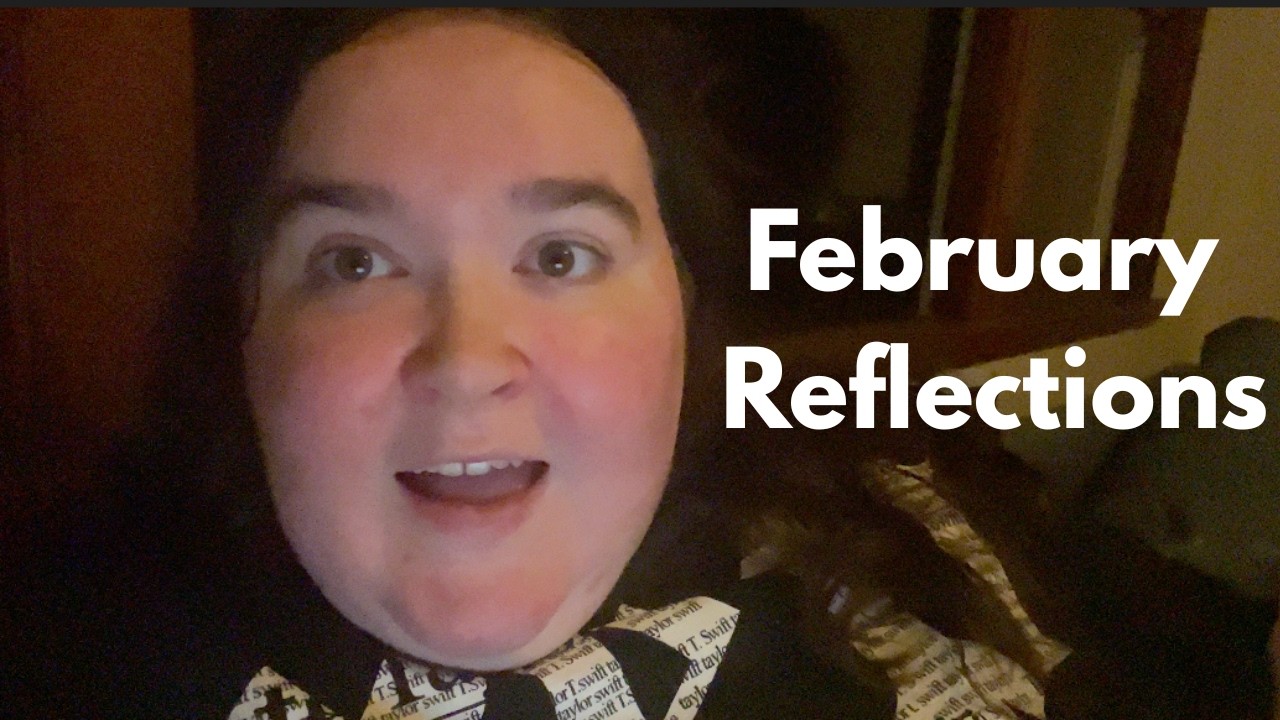 February Wrap up - Reflections on Writing, Reading and Life Stuff