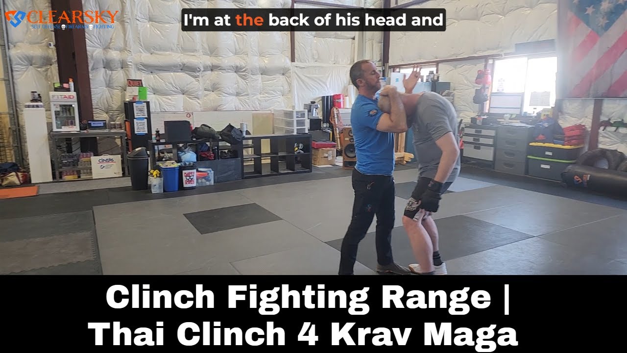 Clinch Fighting Range | Thai Clinch 4 Krav Maga