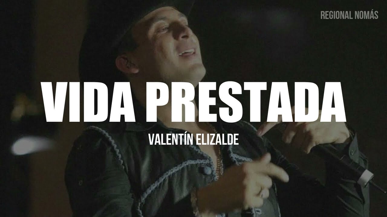 Valentín Elizalde - Vida Prestada (LETRA)