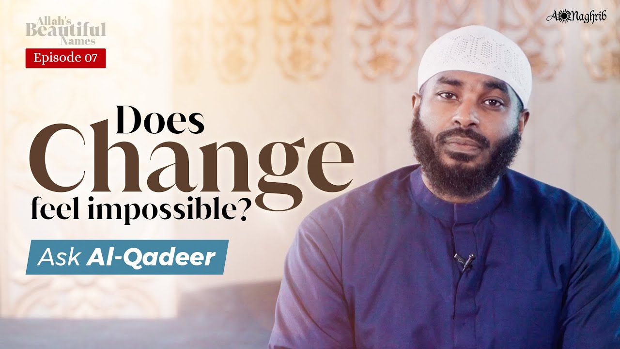 [Ep 7] Is It Too Big For Allah? Don't Give Up On Your Duas | Al Qadeer | Allah's Beautiful Names