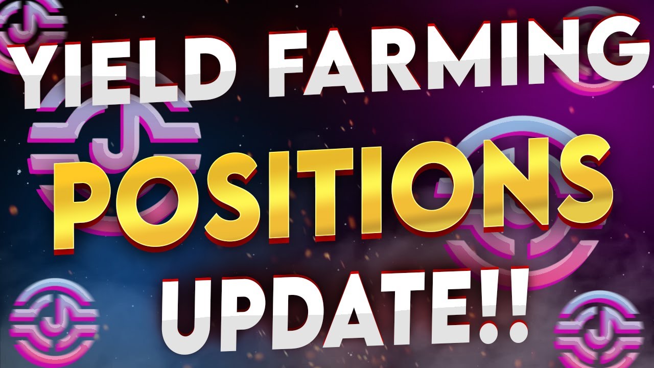 YIELD FARMING POSITIONS UPDATE!! (DEFI PASSIVE INCOME)