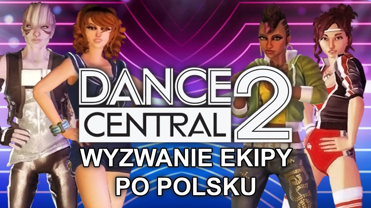 Dance Central 2 | Wyzwanie Ekipy (Crew Challenge) - Całość po polsku!