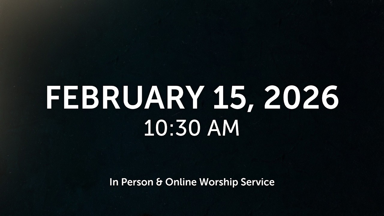 February 15, 2026 Worship Service · The Light of God's Glory