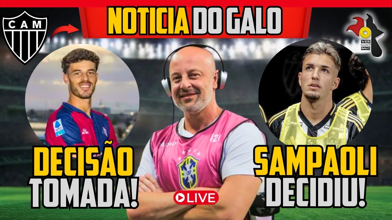🚨 DECISÃO TOMADA NO GALO 🔥 NOTÍCIA QUENTE 😱 SAMPAOLI DECIDIU 🔴 LIVE