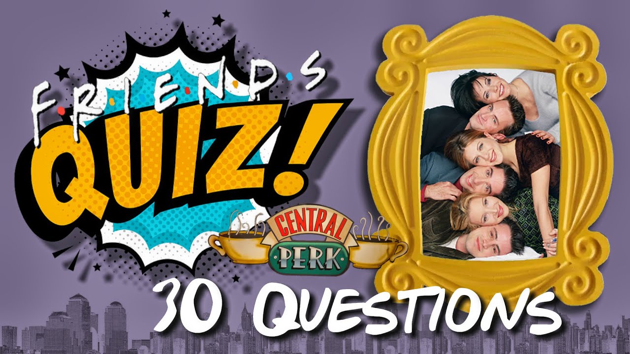 QUIZ sur la série FRIENDS