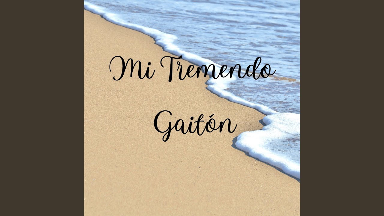 Mi Tremendo Gaitón
