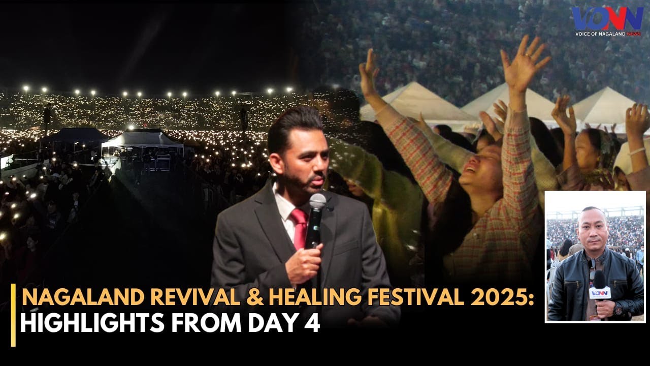 NAGALAND REVIVAL & HEALING FESTIVAL 2025: HIGHLIGHTS