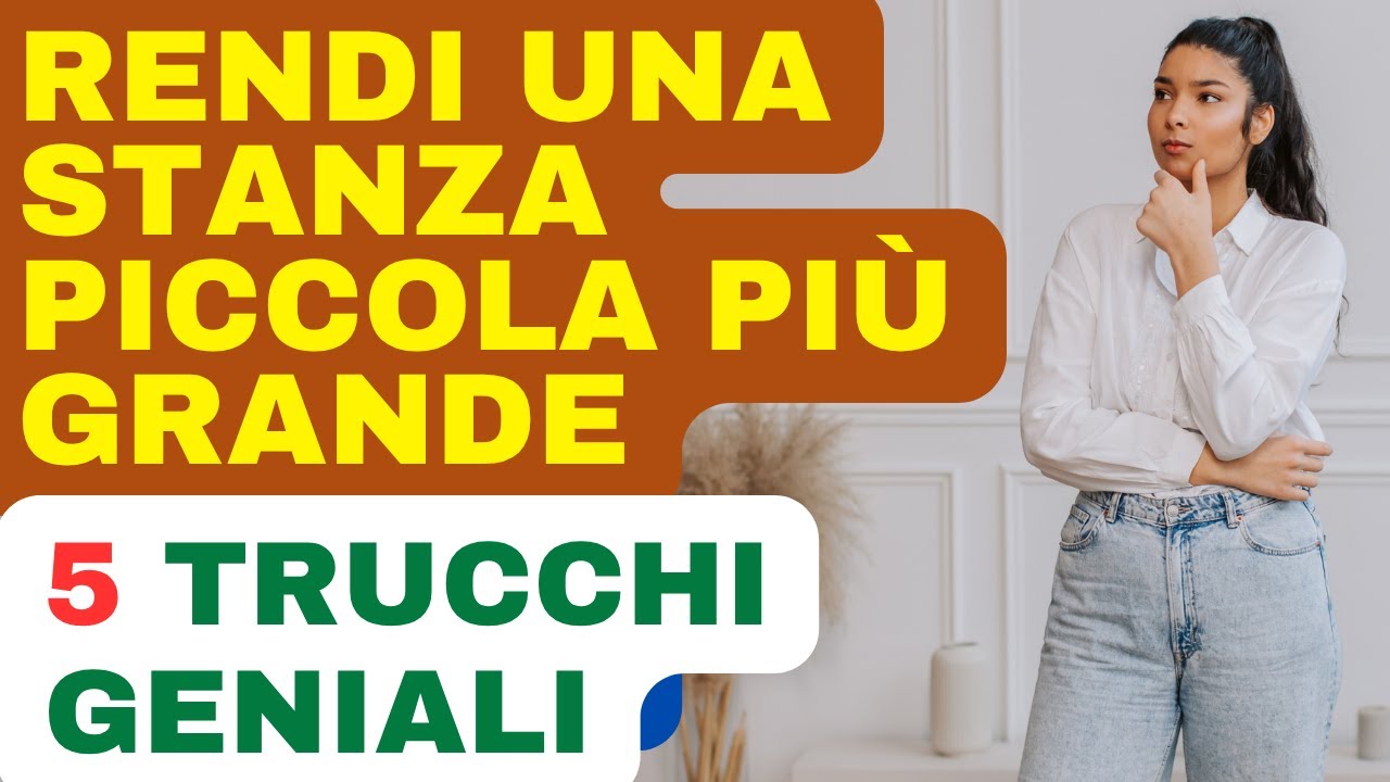 Come Rendere Più Grande una Stanza Piccola: Guida Completa con Trucchi e Idee