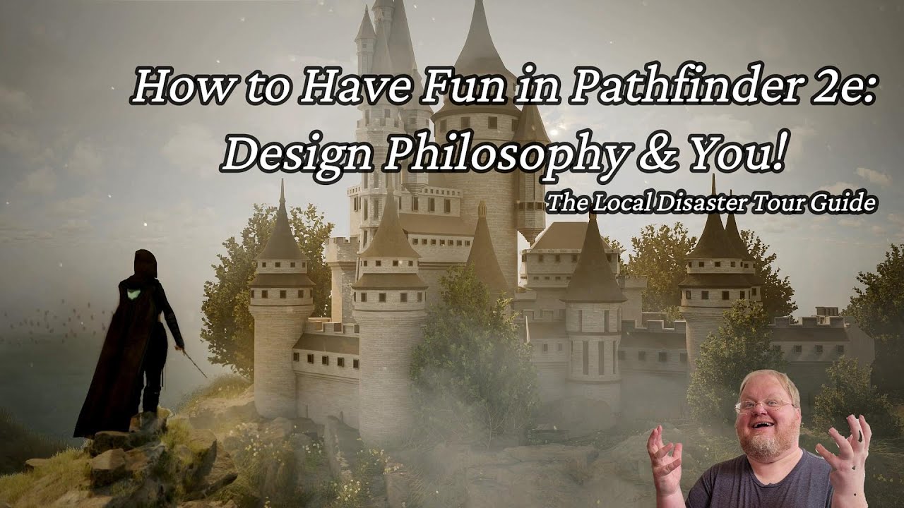 How to Have Fun in Pathfinder 2e:  Design Philosophy & You!
