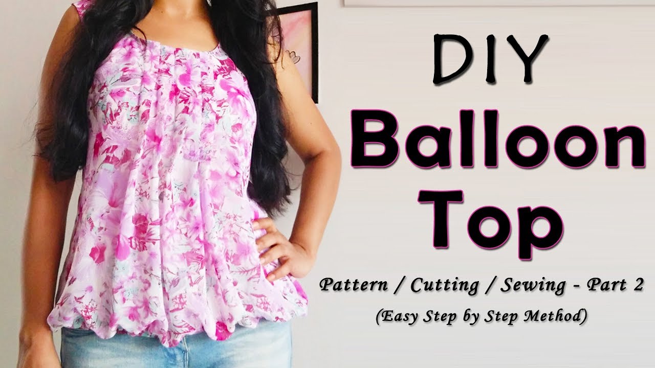 DIY Balloon Top | Pattern / Cutting / Stitching - Part 2