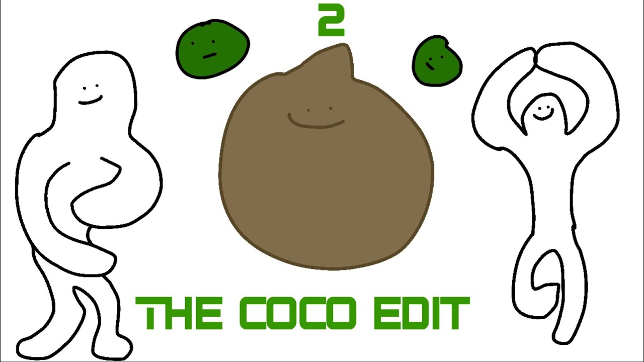 The coconut song but I edited it 2