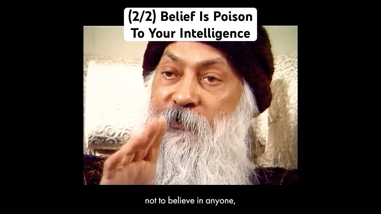 (2/2) OSHO: Belief Is Poison to Your Intelligence