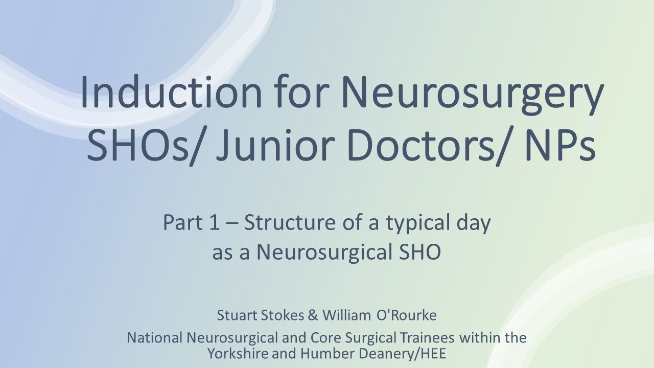 Neurosurgery Induction for SHOs/Junior Doctors - Part 1 - Typical Day