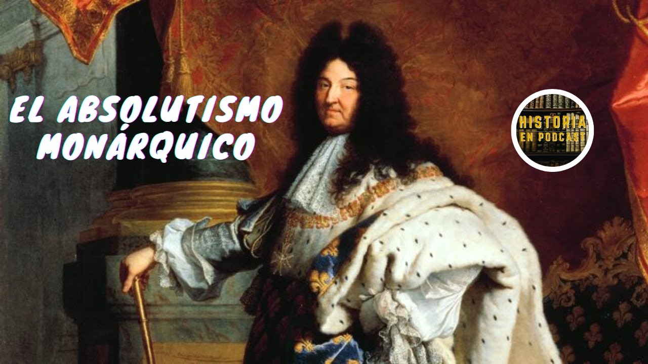 ¿Qué fue el ABSOLUTISMO MONÁRQUICO? HISTORIA COMPLETA