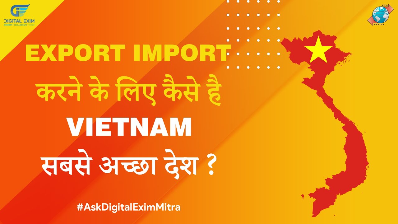 Episode 11 | Know How VIETNAM Is The Best Country For EXPORT IMPORT BUSINESS