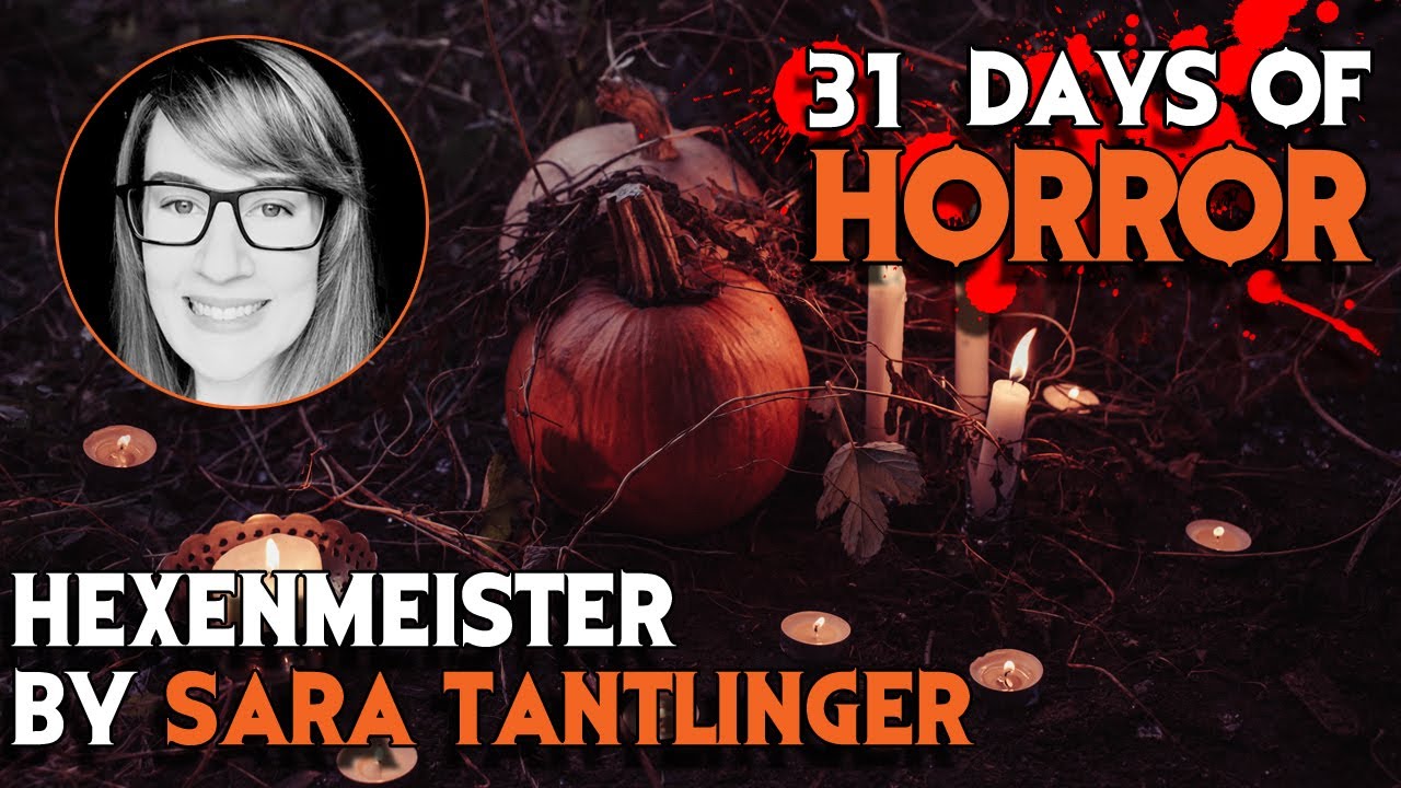 31 Days of Horror 2021 | HEXENMEISTER by Sara Tantlinger