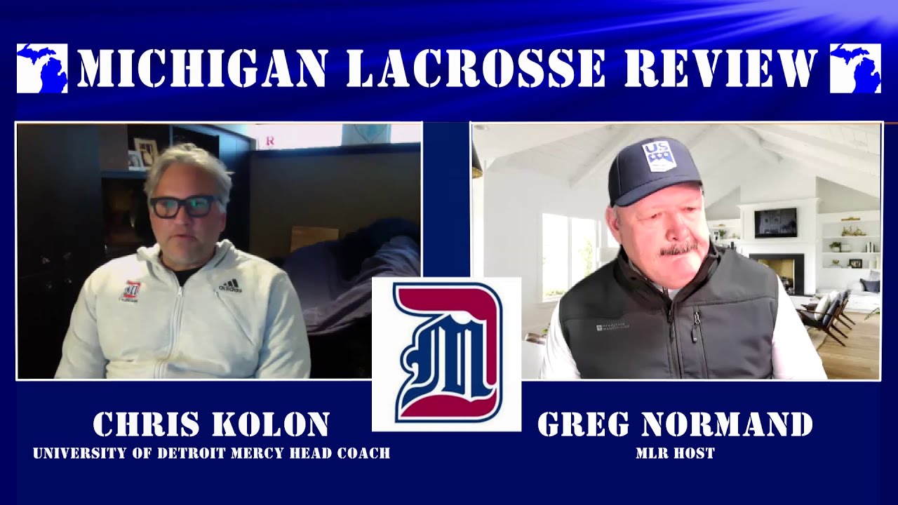 Show No. 34 Michigan Lacrosse Review Chris Kolon U-Detroit Mercy Head Men's Lacrosse Coach