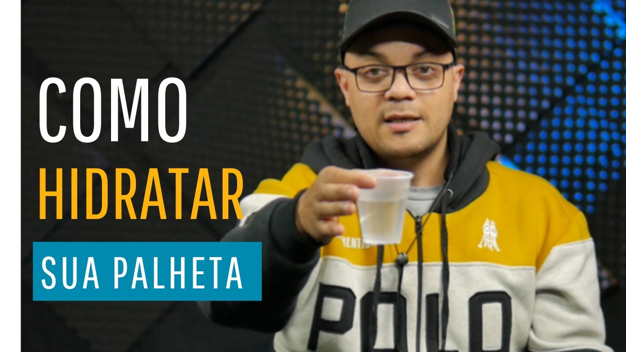 Como hidratar sua Palheta - Confira esse video.