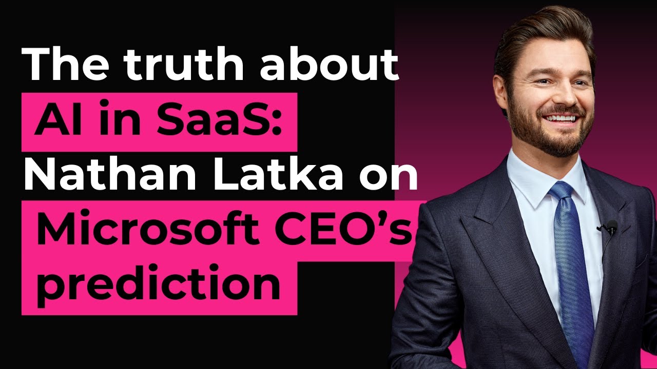 The Truth About AI in SaaS: Nathan Latka Debates Microsoft's CEO Prediction