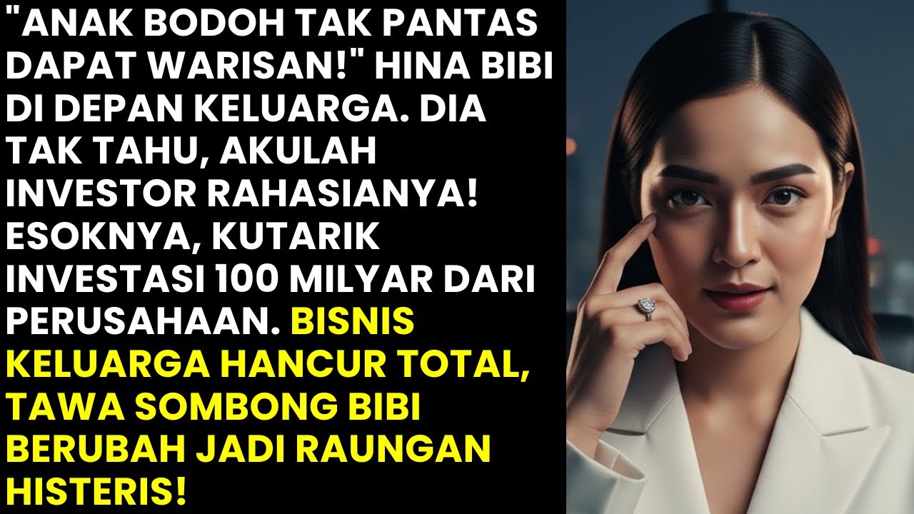 DIHINA ANAK BODOH, KUTARIK INVESTASI 100 MILYAR! BISNIS BIBI HANCUR DALAM SEMALAM!