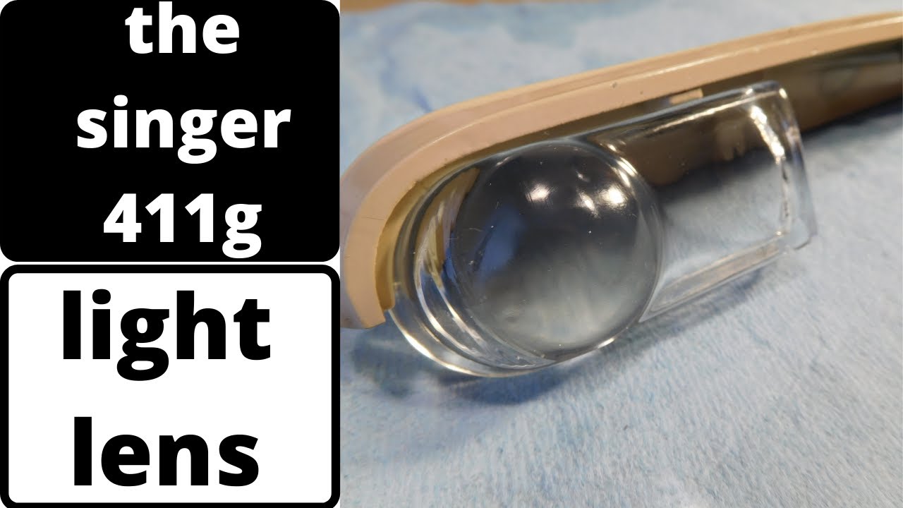 HOW TO REMOVE LIGHT LENS FROM SINGER 411G