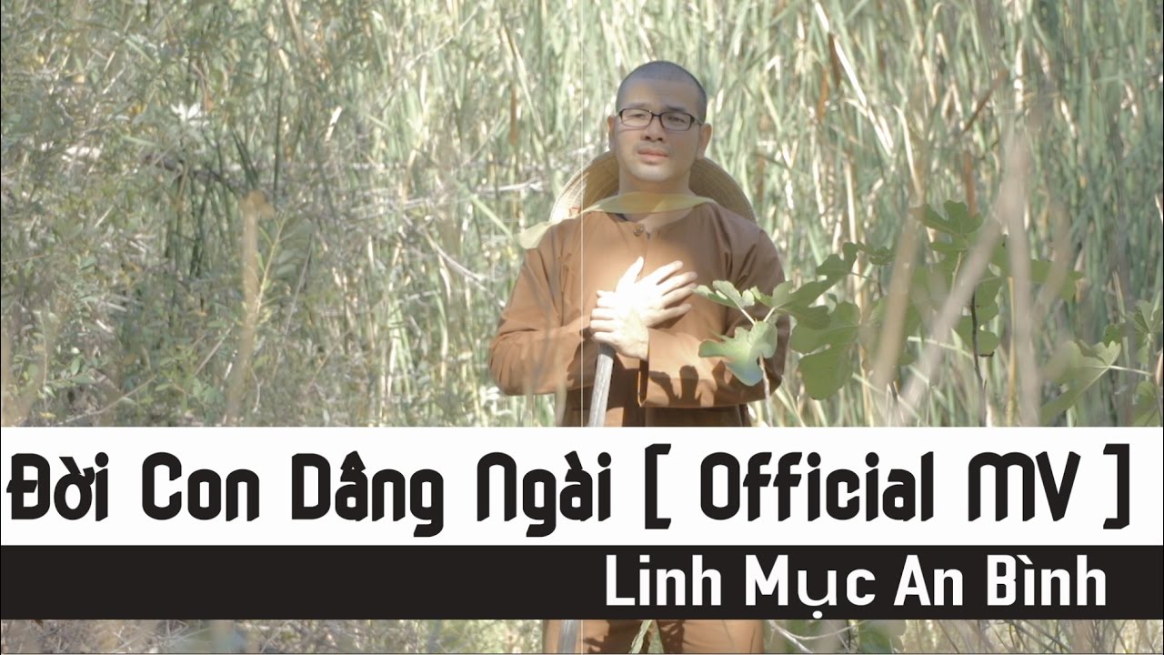 Đời Con Dâng Ngài - Lm An Bình [ Official Music Video ]