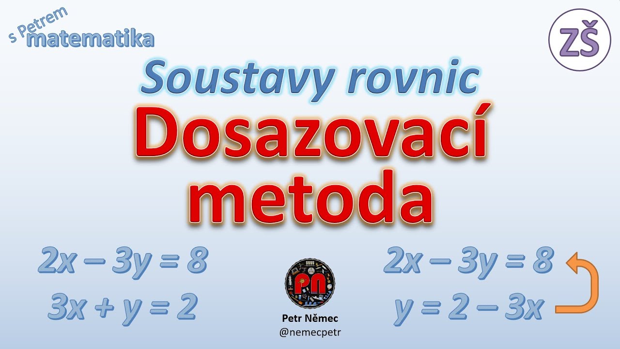 Soustavy rovnic - Dosazovací metoda - Matematika 9 ZŠ
