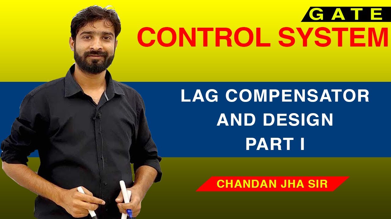 Lag Compensator and Design I Part 01 I GATE 2020
