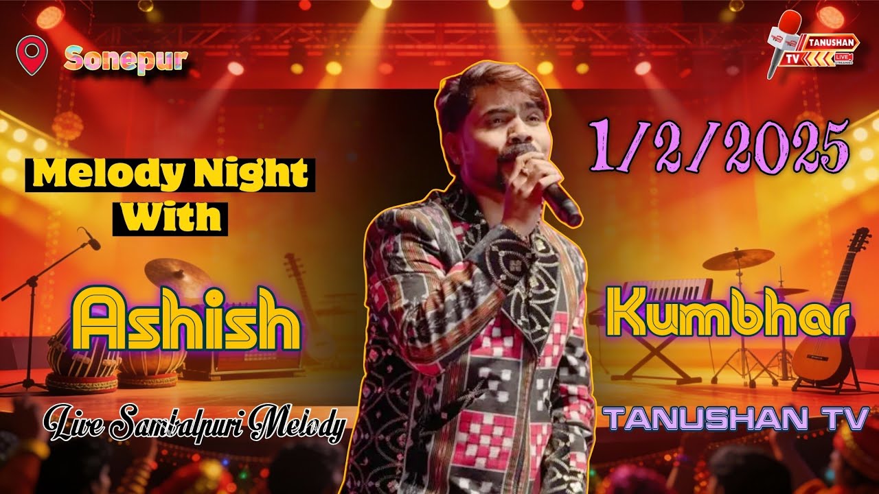 🔴LIVE: Ashish Kumbhar Melody Live From Sonepur | Tanushan TV