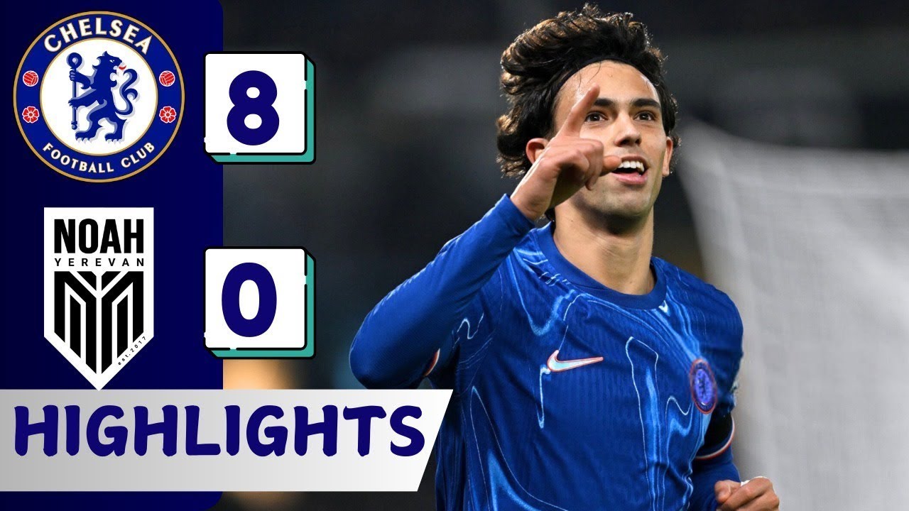 Chelsea vs Noah (8-0) | All Goals & Highlights | UEFA Conference League 2024/25  #ucl #chelsea