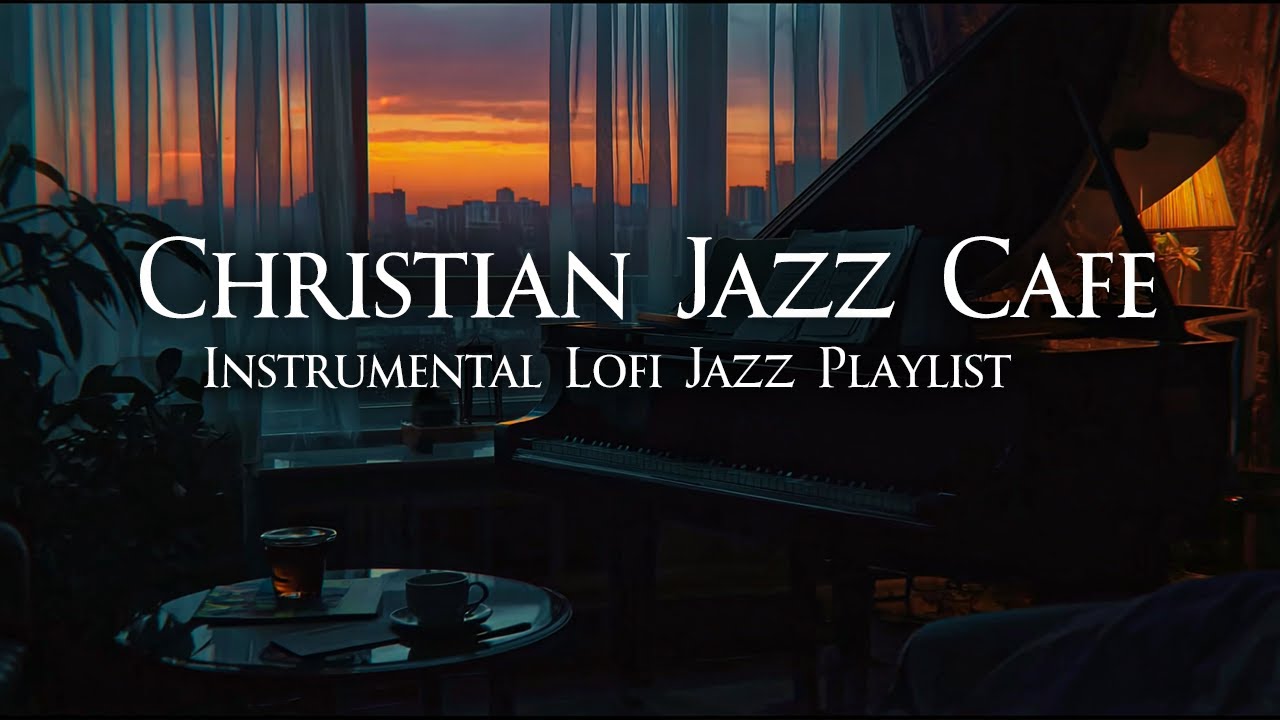 Christian Rainy Day Jazz Lounge – Instrumental Playlist | Relaxing Worship Atmosphere for Quiet