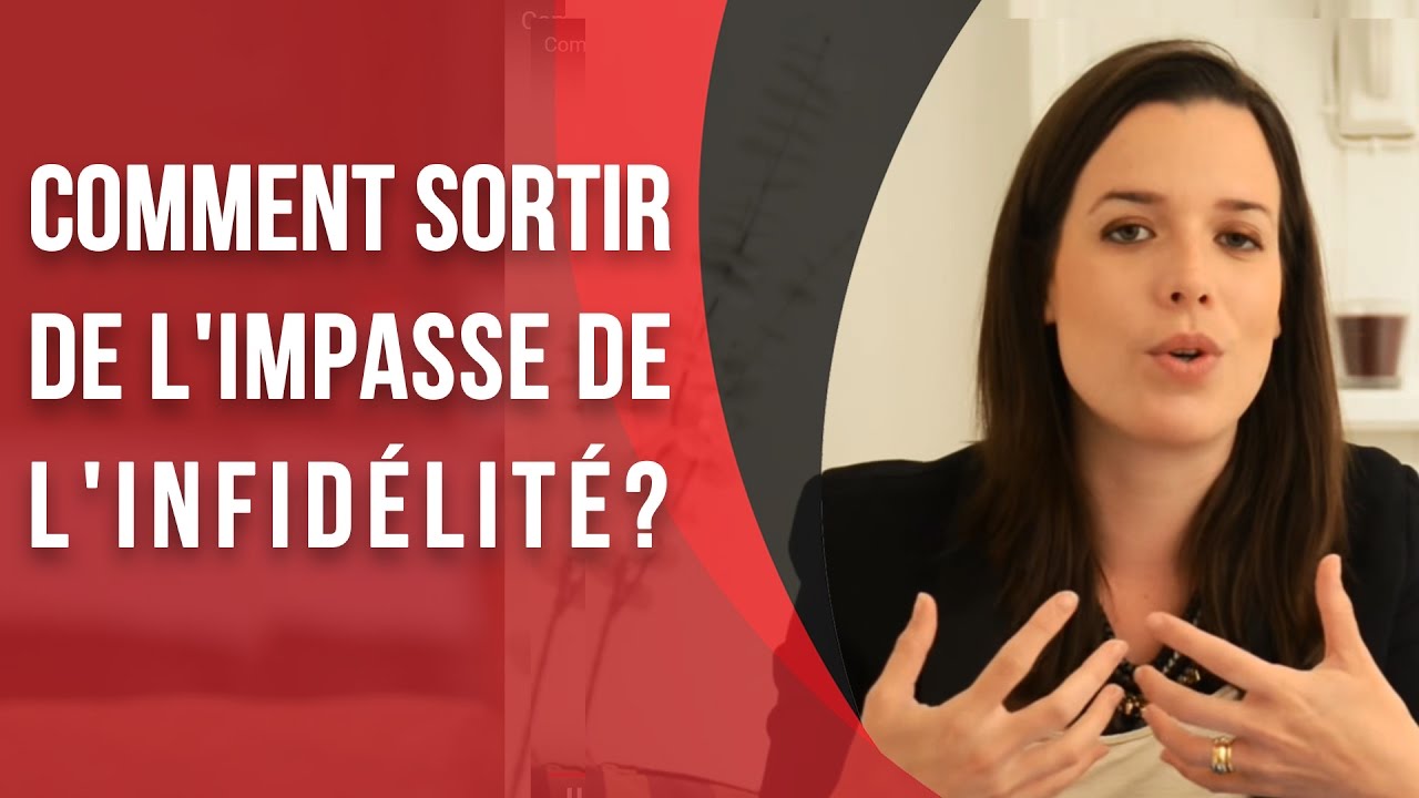 Comment sortir de l'impasse de l'infidélité ?