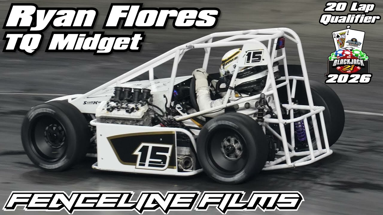 Ryan Flores TQ Midget 20 Lap Qualifier + Blackjack 21 Atlantic City 2026