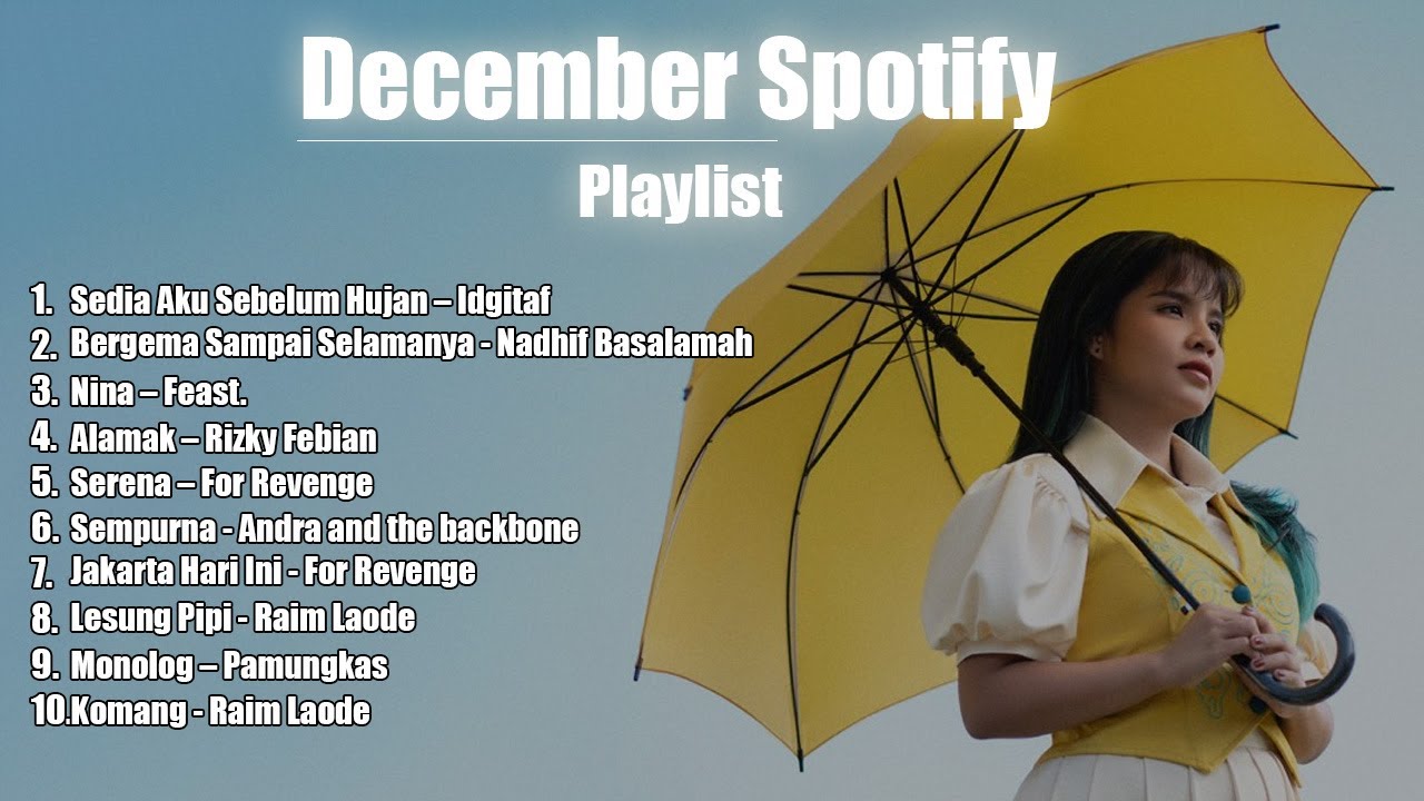Desember Playlist Spotify - Sedia Aku Sebelum Hujan - Idgitaf