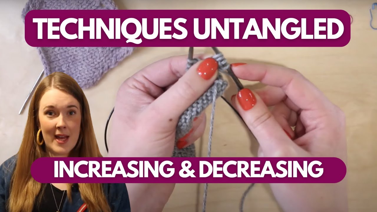 Knitting Like a Pro: Increase and Decrease Like a Master!