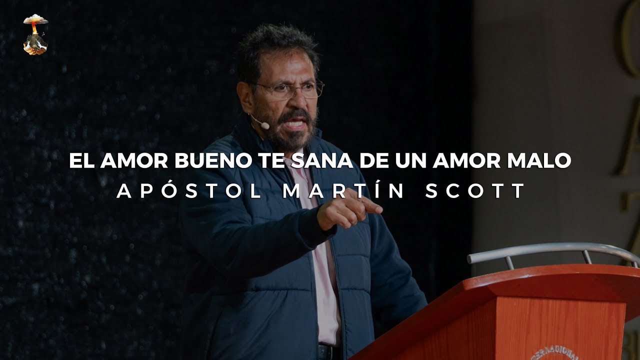 El amor bueno te sana de un amor malo | Apóstol Martín Scott