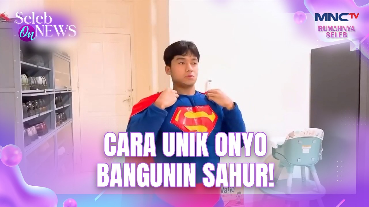 Onyo Cosplay Jadi Superhero Untuk Bangunin Sahur Ruben | SELEB ON NEWS