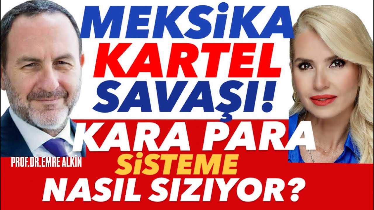 KARA PARA, KÜRESEL SİSTEME NASIL SIZIYOR? MEKSİKA'DA KARTEL SAVAŞI! DÜNYA KUPASI NEREDE YAPILIR?