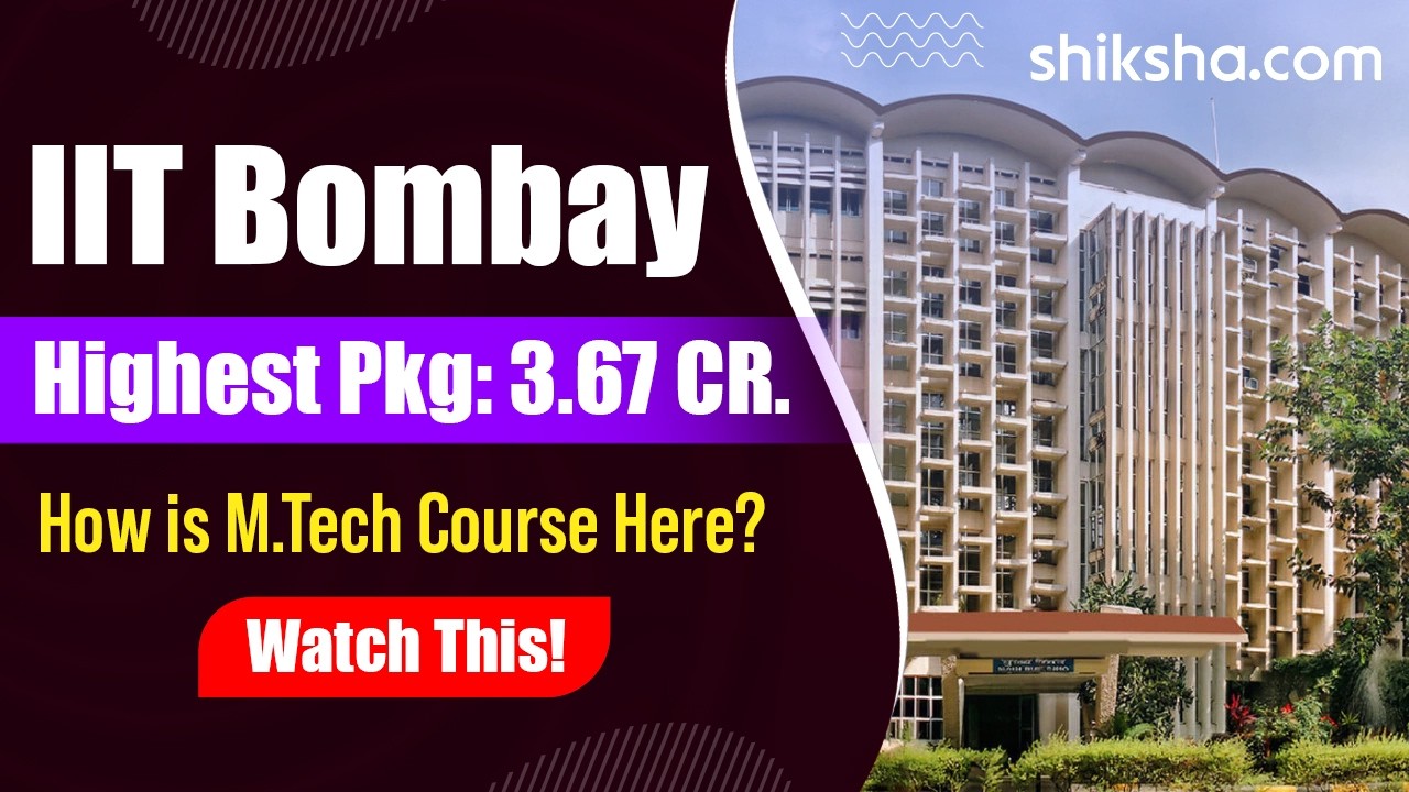 IIT Bombay MTech Review | Fees, Admission, Placements, Cutoff