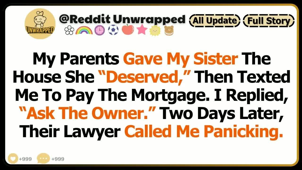 My Parents Gave My Sister The House She “Deserved,” Then Texted Me To Pay The Mortgage. I Replied...