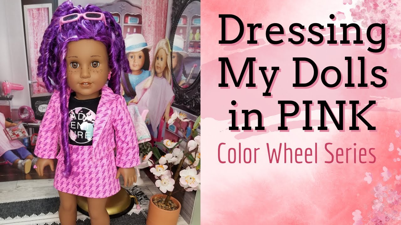 My American Girl Dolls in PINK Outfits: Color Wheel Series
