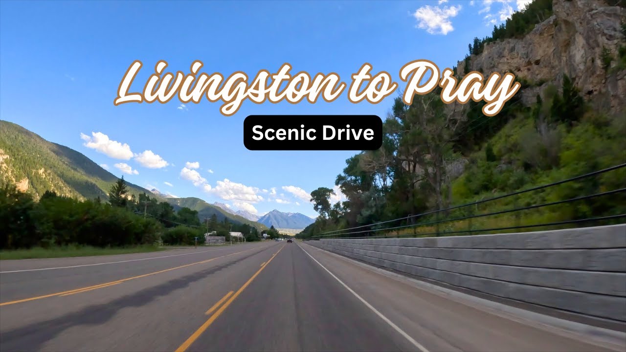 Montana Scenic Drives ~ Livingston to Pray