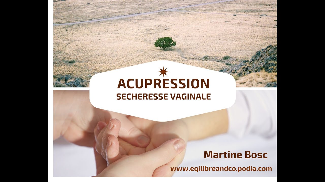 Acupression pour accompagner la sécheresse vaginale en médecine chinoise #secheressevaginale