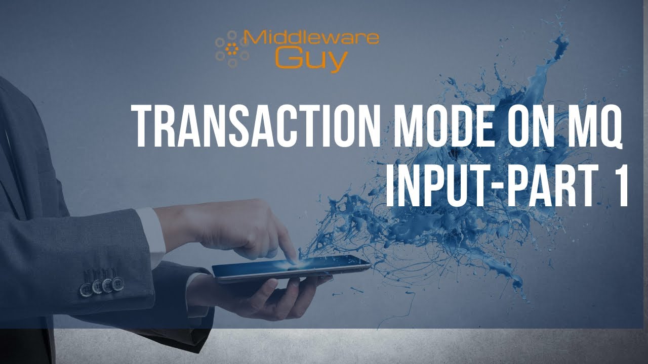 IIB Interview Ques-24 || Transaction Mode of MQ Input Node (Part1)