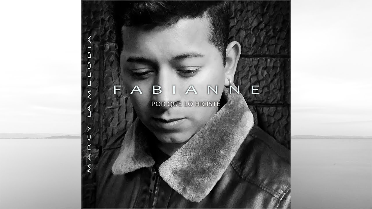 Por Qué Lo Hiciste  - Marcy La Melodia | Fabianne /Álbum