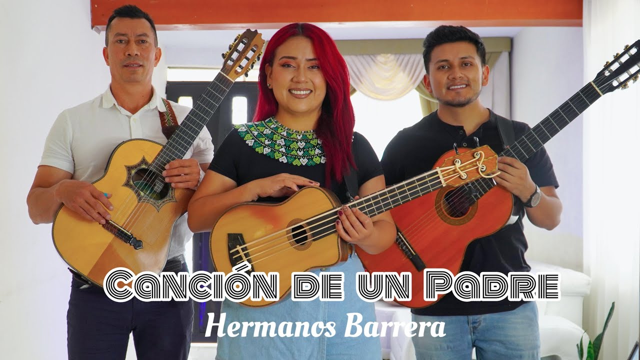 Canción de un Padre (Hermanos Barrera y Ramiro Arcos) Pasillo